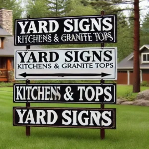 Yard signs Kitchens & Granite Tops Yard Signs